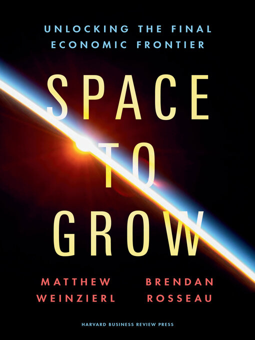 Title details for Space to Grow by Matthew Weinzierl - Wait list